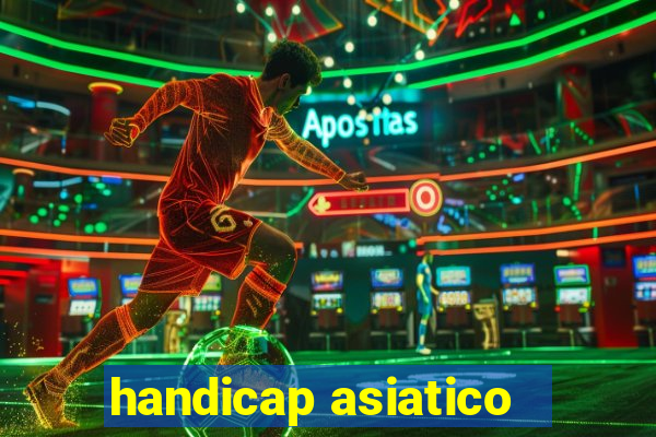 handicap asiatico - 1